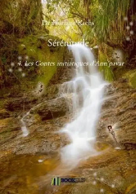 Sérénitude 4 - Les contes initiatiques d'Ann'pavar by Floriane Krebs