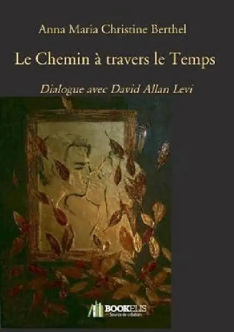 Le chemin à travers le temps by Berthel-A