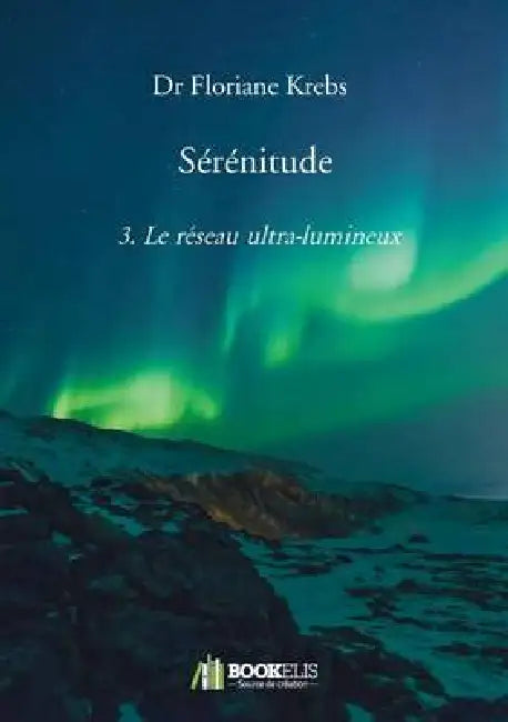 Sérénitude 3 .Le réseau ultra-lumineux by Floriane Krebs