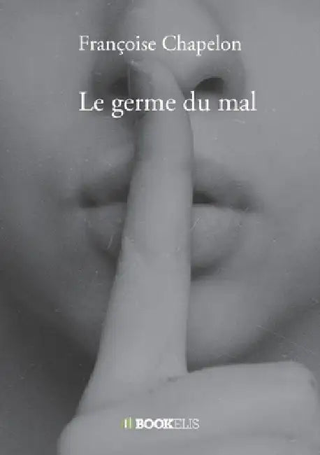 Le germe du mal by Françoise Chapelon