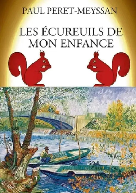 Les Écureuils de Mon Enfance by Paul Péret-Meyssan