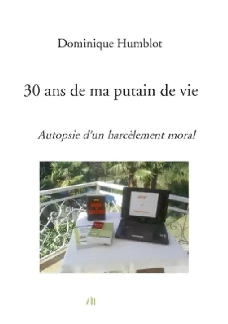 30 ans de ma putain de vie by Dominique Humblot
