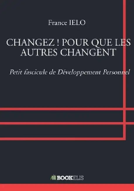 Changez ! Pour Que Les Autres Changent by France Ielo