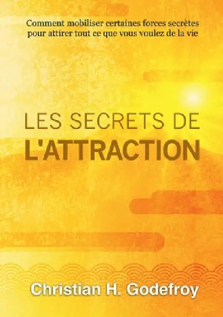 Les secrets de l'attraction by Christian Henri Godefroy