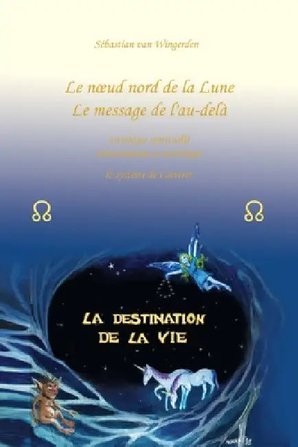 Le noeud nord de la Lune Le message de l'au-delà: Le système de Carteret by Sébastian Van Wingerden
