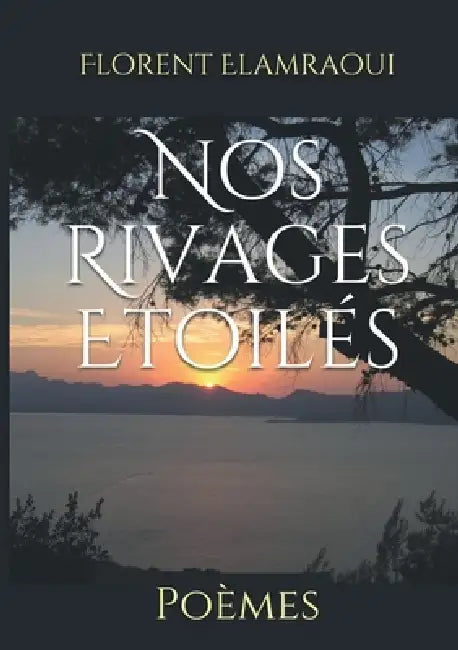 Nos Rivages Étoilés by Florent Elamraoui