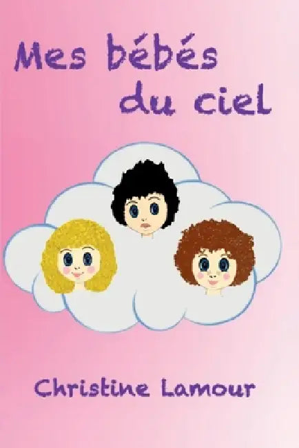 Mes Bébés Du Ciel by Christine Lamour