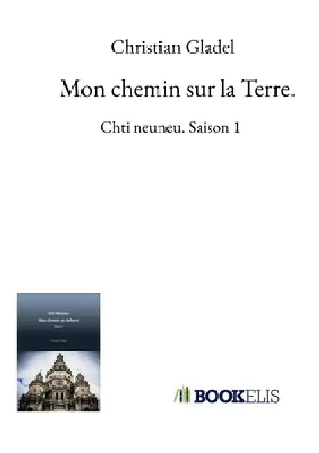 Mon chemin sur la Terre. by Christian Gladel