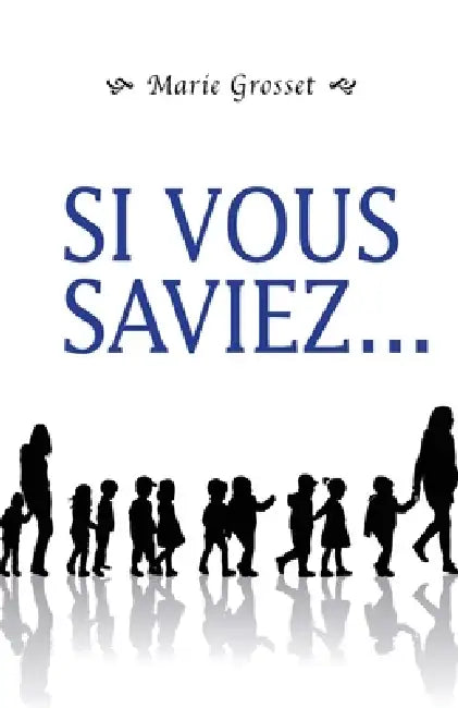 Si vous saviez... by Marie Grosset