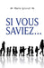 Si vous saviez... by Marie Grosset