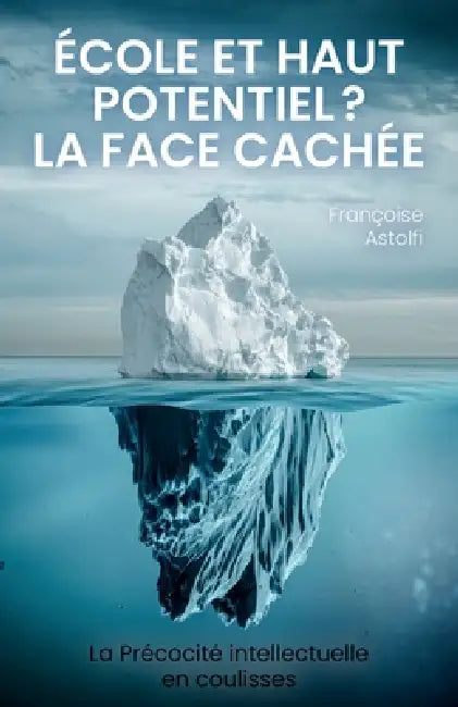 École et haut potentiel ? La face cachée by Astolfi-F