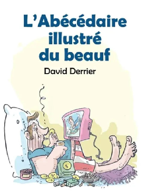 L'Abécédaire illustré du beauf by David Derrier