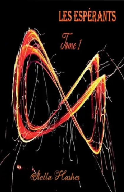 Les Espérants: Tome 1 by Stella Hashes