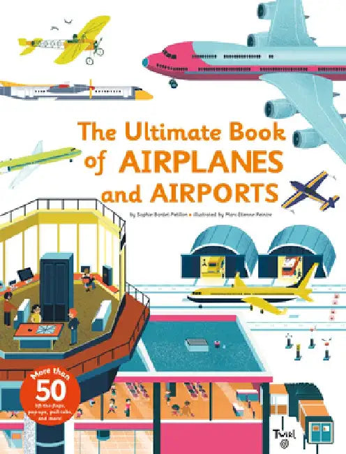 Ultimate Book of Airplanes and Airports by Sophie Bordet-Petillon