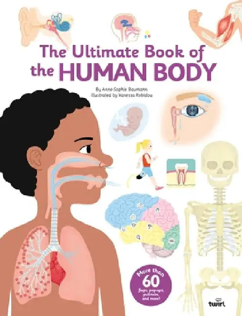 The Ultimate Book of the Human Body by Anne-Sophie Baumann
