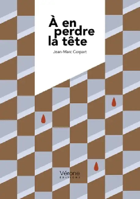 À en perdre la tête by Jean-Marc Corpart