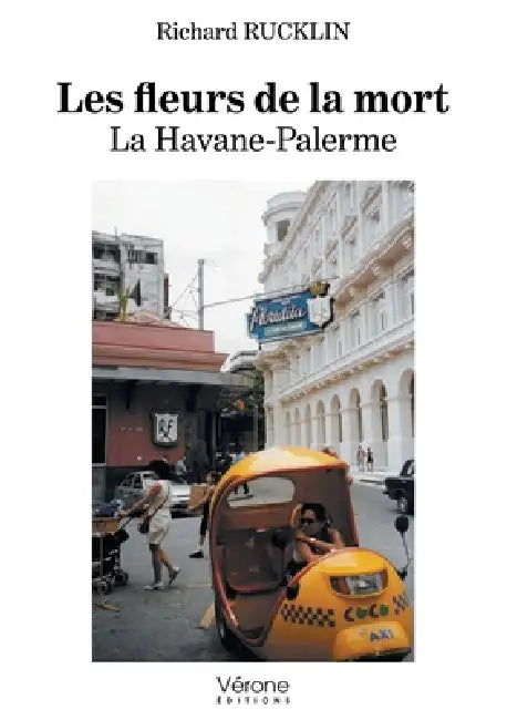 Les fleurs de la mort - La Havane-Palerme by Richard Rucklin