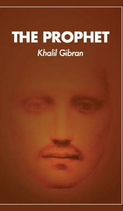 The Prophet by Gibran Khalil
