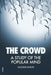 The Crowd: A Study of the Popular Mind by Gustave Le Bon