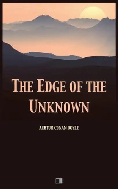 The Edge of the Unknown by Arthur Conan Doyle