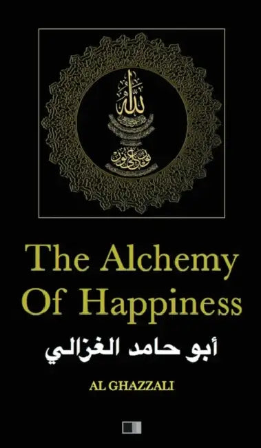 The Alchemy of Happiness by Al Ghazzali