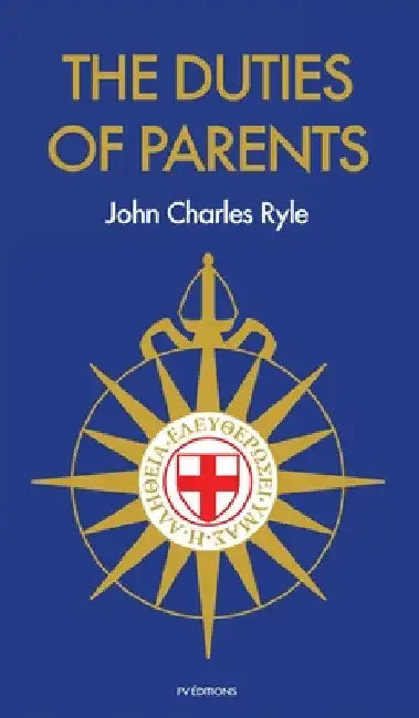 The Duties of Parents by John Charles Ryle