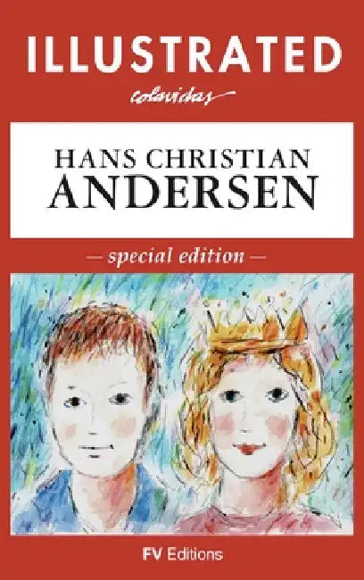 Illustrated Fairy Tales: Special Edition Illustrated by Onésimo Colavidas by Hans Christian Andersen