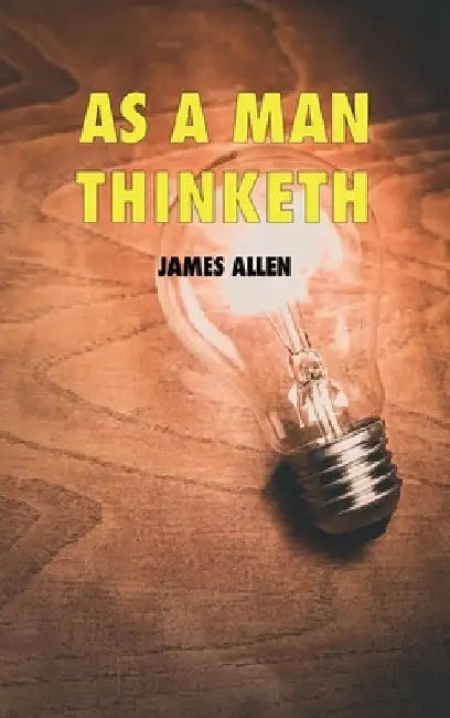 As a man thinketh by James Allen