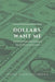 Dollars want me: The new road to opulence by Brown, Henry Harrison