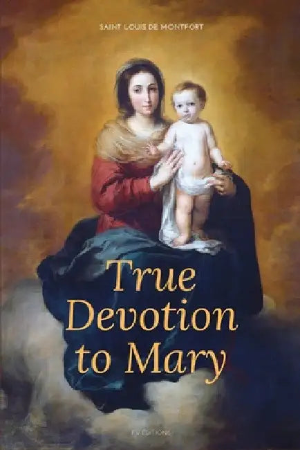 True Devotion to Mary: Easy to Read Layout by Saint Louis De Montfort