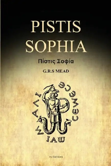 Pistis Sophia: A Gnostic Gospel (Easy to Read Layout) by G. R. S. Mead