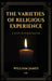 The Varieties of Religious Experience, a Study in Human Nature (Annotated): Easy-to-read Layout by William James