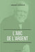 L'ABC de l'Argent by Andrew Carnegie