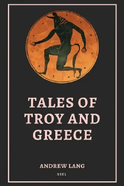 Tales of Troy and Greece: Easy to Read Layout by Andrew Lang