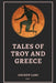 Tales of Troy and Greece: Easy to Read Layout by Andrew Lang
