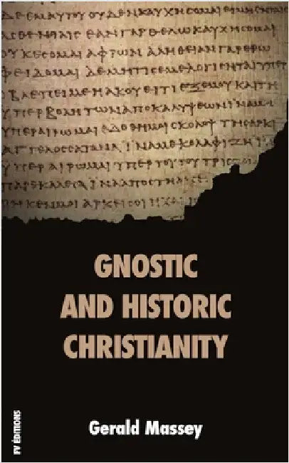 Gnostic and Historic Christianity by Massey, Gerald