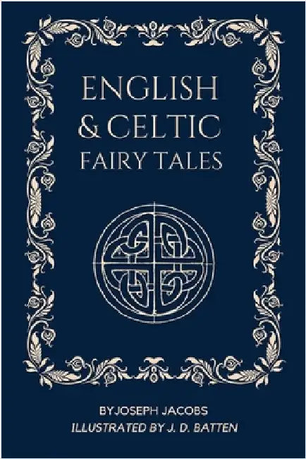 English and Celtic Fairy Tales: Illustrated - Easy To Read Layout by Joseph Jacobs