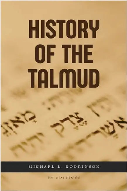 History of the Talmud by Michael L. Rodkinson