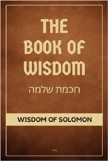 The Book of Wisdom: Wisdom of Solomon (Easy to Read Layout) by King Solomon