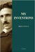 My Inventions: Nikola Tesla's Autobiography (Easy to Read Layout) by Tesla, Nikola