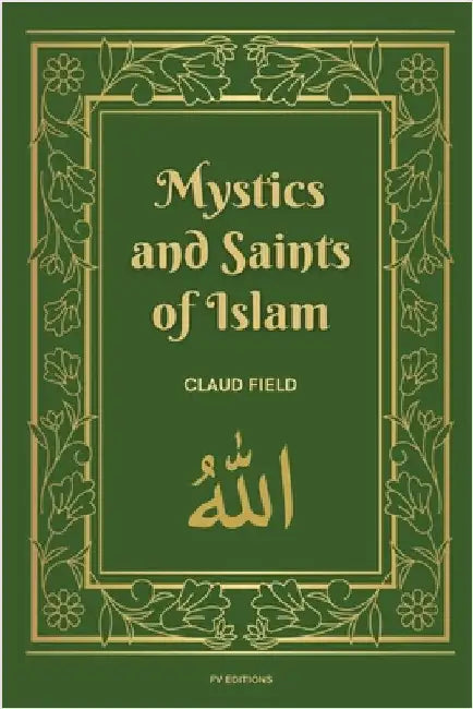 Mystics and Saints of Islam: Easy-to-Read Layout by Field, Claud