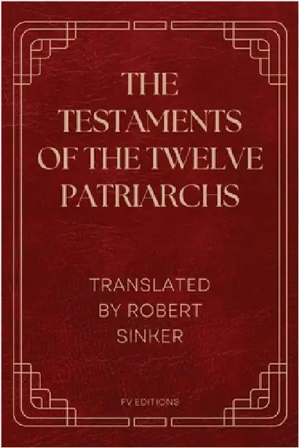 The Testaments of the Twelve Patriarchs: Easy to Read Layout by Anonymous