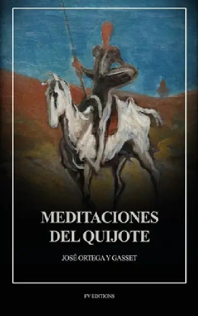 Meditaciones del Quijote: Letra Grande by José Ortega Y. Gasset