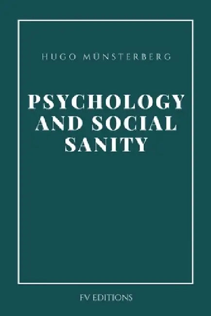 Psychology and Social Sanity: Easy-to-Read Layout by Hugo Münsterberg