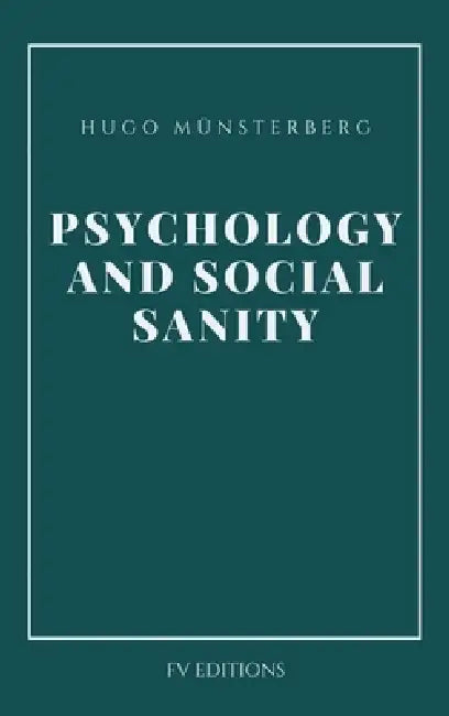 Psychology and Social Sanity: Easy-to-Read Layout by Hugo Münsterberg