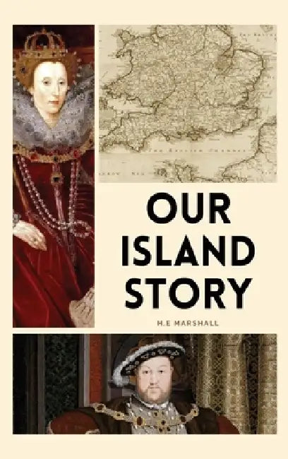 Our Island Story: Easy to Read Layout by H. E. Marshall