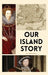 Our Island Story: Easy to Read Layout by H. E. Marshall