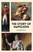 The Story of Napoleon: Illustrated Easy to Read Layout by H. E. Marshall