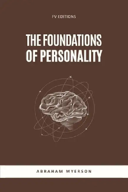 The Foundations of Personality: Easy-to-Read Layout by Abraham Myerson