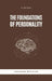 The Foundations of Personality: Easy-to-Read Layout by Abraham Myerson